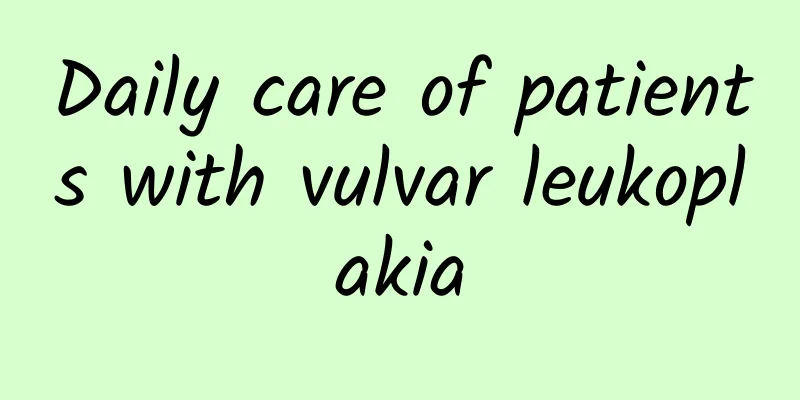 Daily care of patients with vulvar leukoplakia