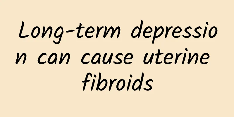 Long-term depression can cause uterine fibroids