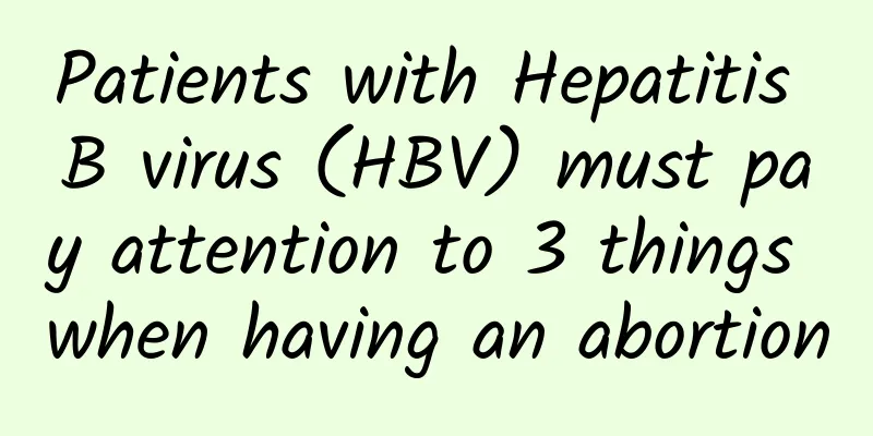 Patients with Hepatitis B virus (HBV) must pay attention to 3 things when having an abortion