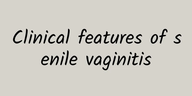 Clinical features of senile vaginitis