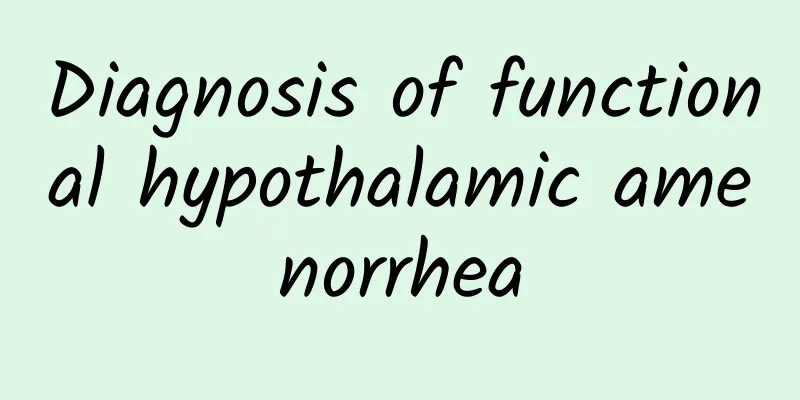 Diagnosis of functional hypothalamic amenorrhea