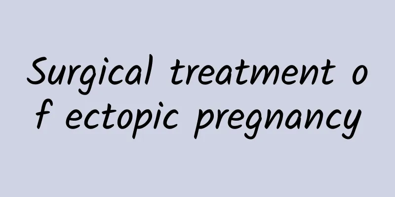 Surgical treatment of ectopic pregnancy