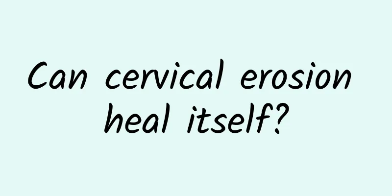 Can cervical erosion heal itself?