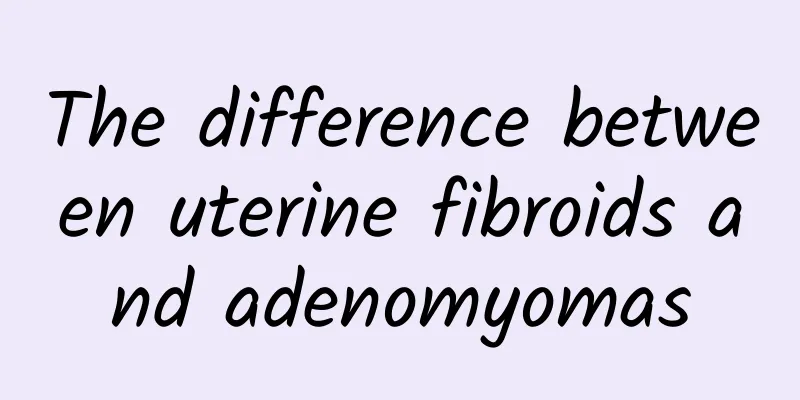 The difference between uterine fibroids and adenomyomas