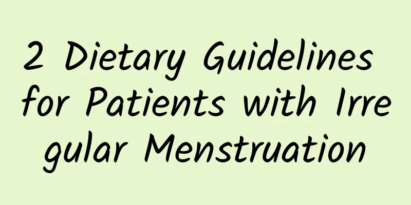 2 Dietary Guidelines for Patients with Irregular Menstruation