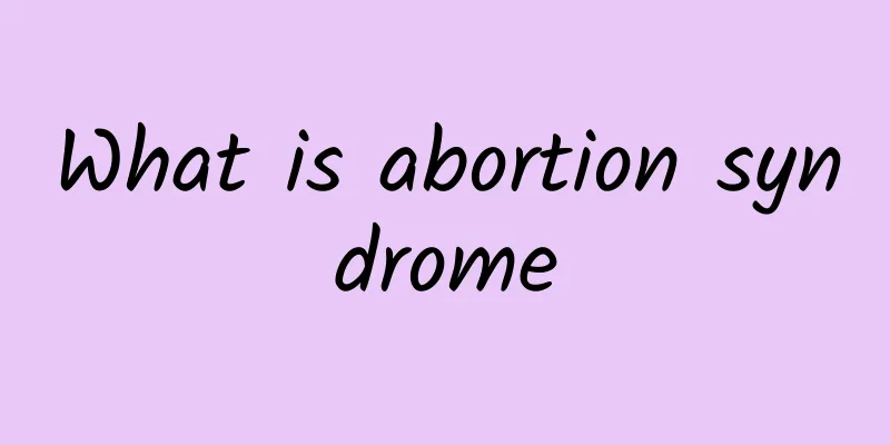 What is abortion syndrome