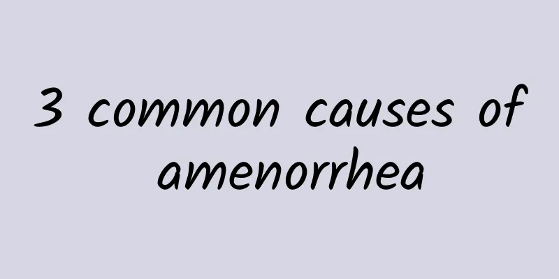 3 common causes of amenorrhea