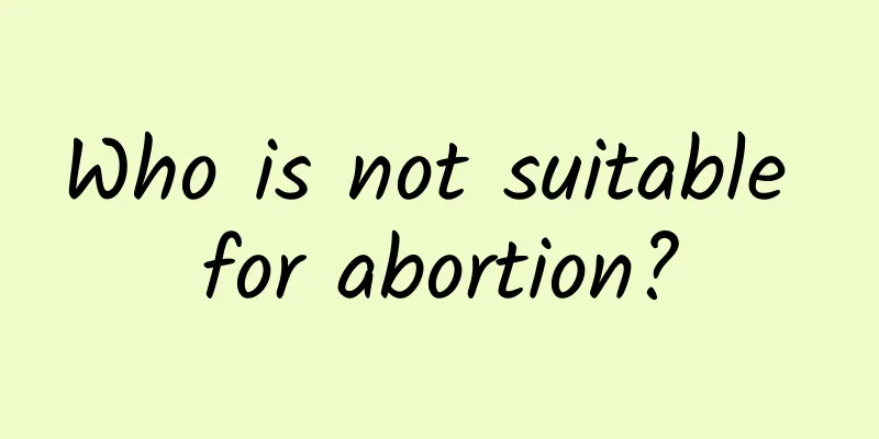 Who is not suitable for abortion?