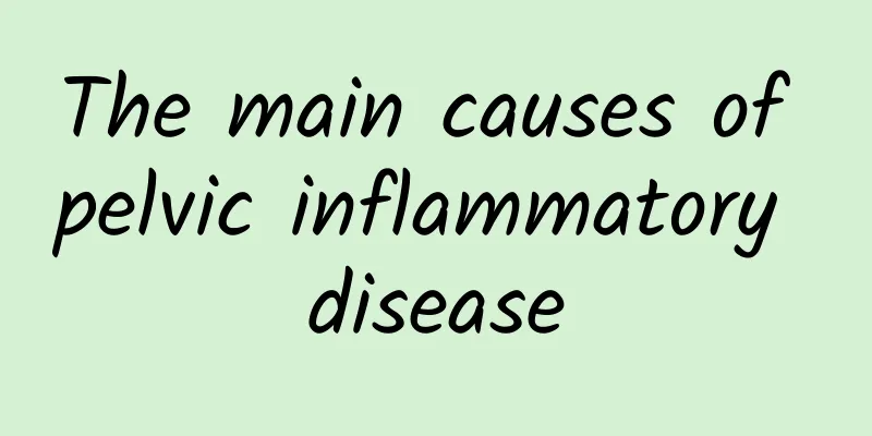 The main causes of pelvic inflammatory disease
