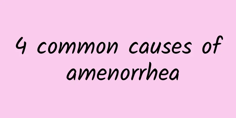 4 common causes of amenorrhea