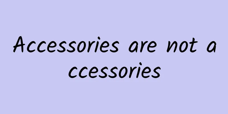Accessories are not accessories