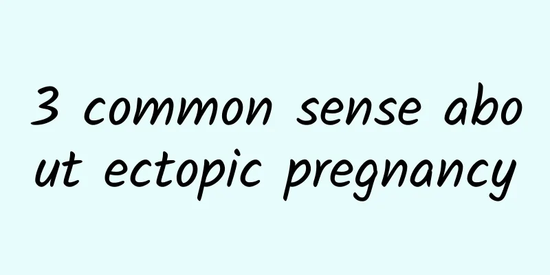 3 common sense about ectopic pregnancy