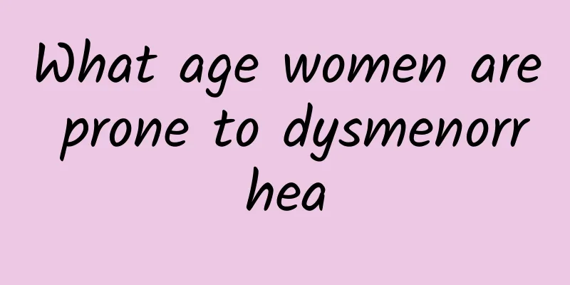 What age women are prone to dysmenorrhea