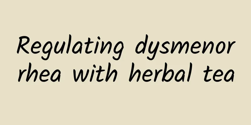 Regulating dysmenorrhea with herbal tea