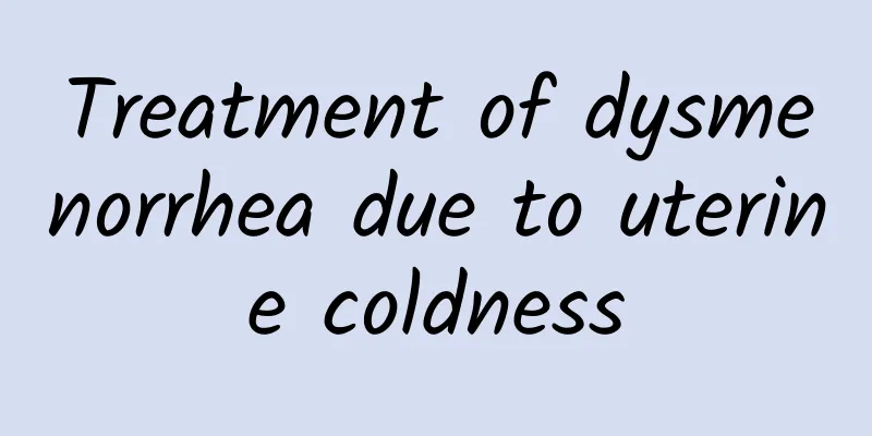Treatment of dysmenorrhea due to uterine coldness
