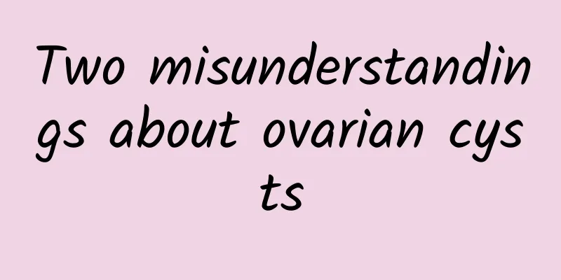 Two misunderstandings about ovarian cysts