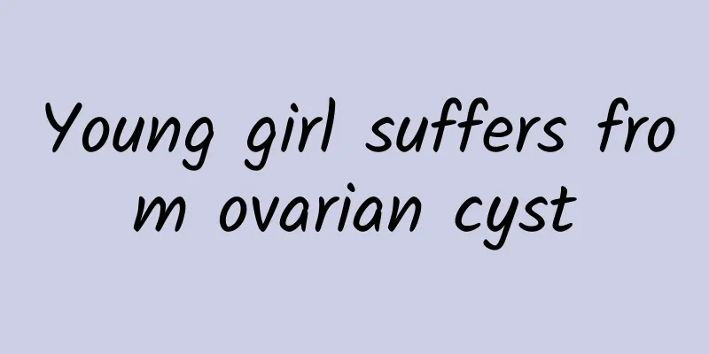 Young girl suffers from ovarian cyst
