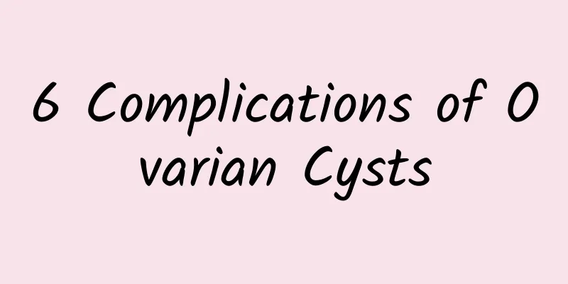 6 Complications of Ovarian Cysts