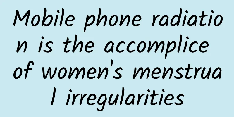 Mobile phone radiation is the accomplice of women's menstrual irregularities