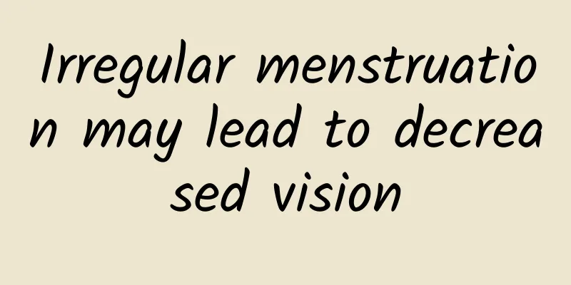 Irregular menstruation may lead to decreased vision