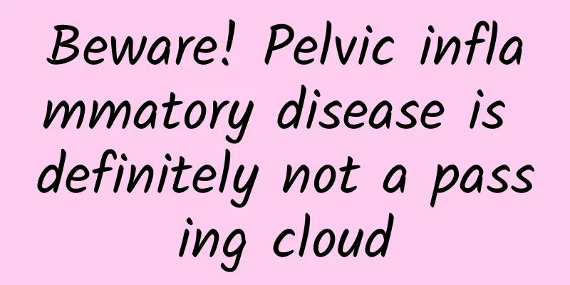 Beware! Pelvic inflammatory disease is definitely not a passing cloud
