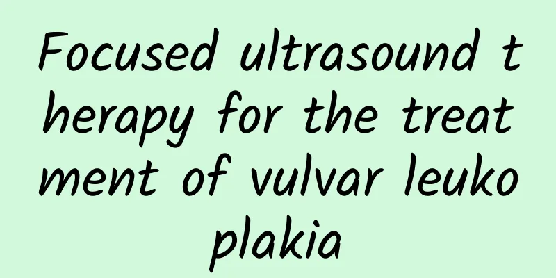 Focused ultrasound therapy for the treatment of vulvar leukoplakia
