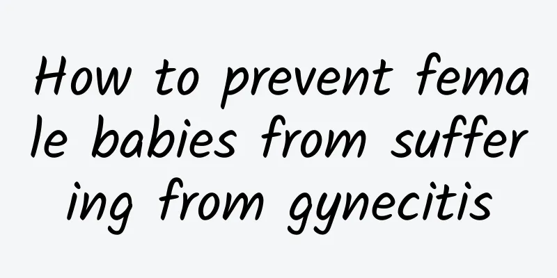 How to prevent female babies from suffering from gynecitis