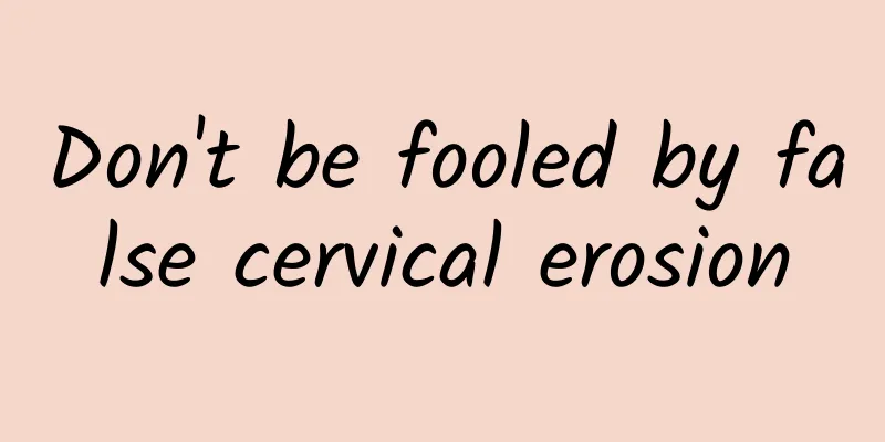 Don't be fooled by false cervical erosion