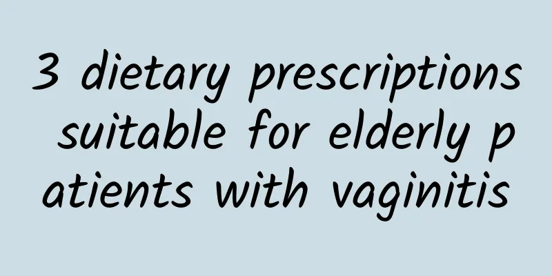 3 dietary prescriptions suitable for elderly patients with vaginitis