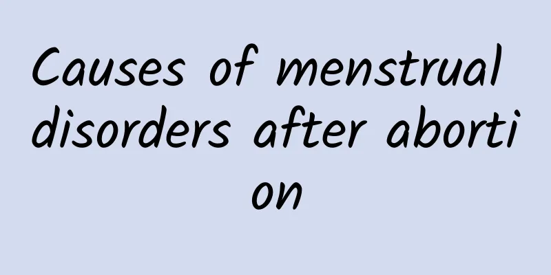 Causes of menstrual disorders after abortion