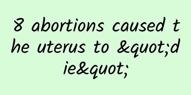 8 abortions caused the uterus to "die"