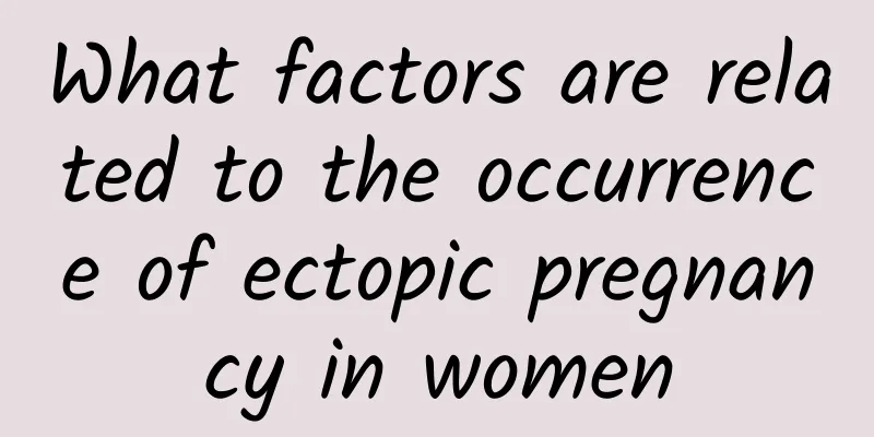 What factors are related to the occurrence of ectopic pregnancy in women