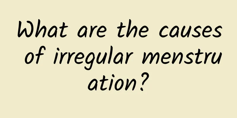 What are the causes of irregular menstruation?