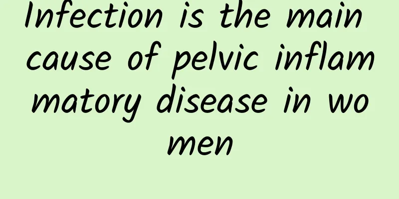 Infection is the main cause of pelvic inflammatory disease in women