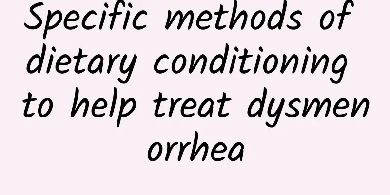 Specific methods of dietary conditioning to help treat dysmenorrhea