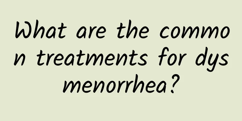 What are the common treatments for dysmenorrhea?