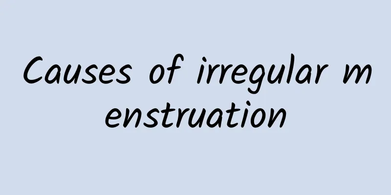 Causes of irregular menstruation