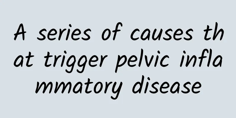 A series of causes that trigger pelvic inflammatory disease