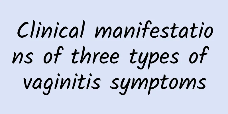 Clinical manifestations of three types of vaginitis symptoms