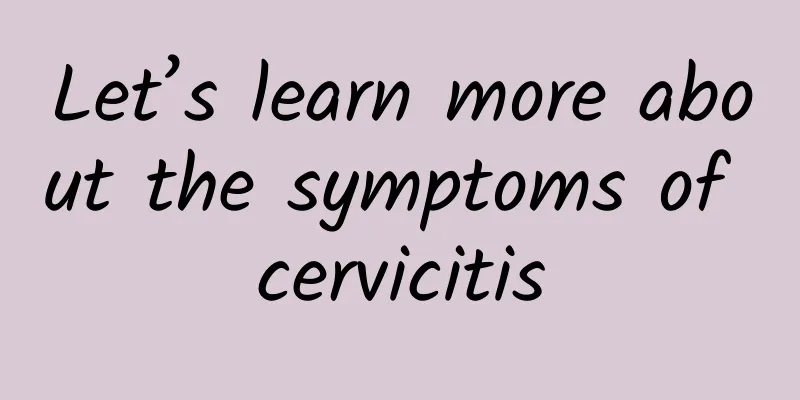 Let’s learn more about the symptoms of cervicitis
