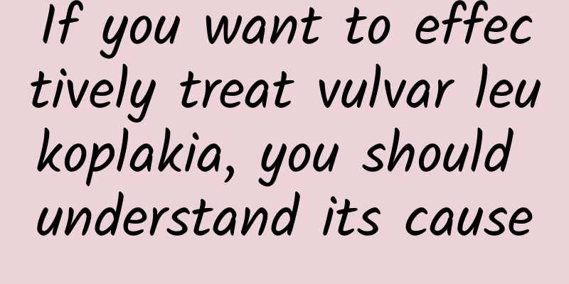 If you want to effectively treat vulvar leukoplakia, you should understand its cause