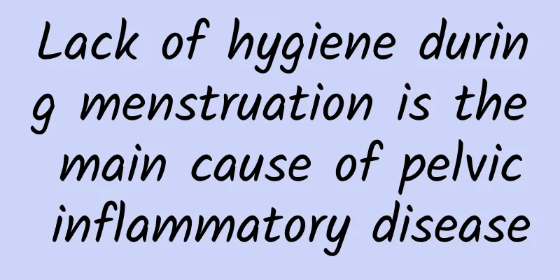 Lack of hygiene during menstruation is the main cause of pelvic inflammatory disease