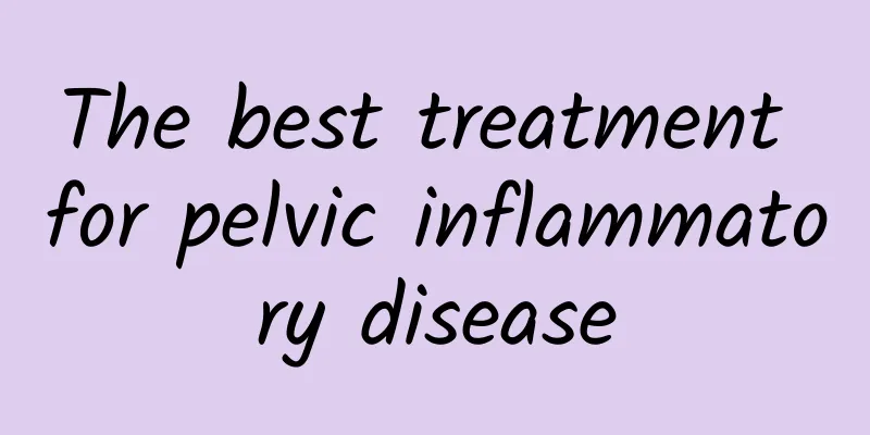 The best treatment for pelvic inflammatory disease