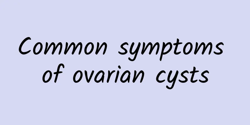 Common symptoms of ovarian cysts