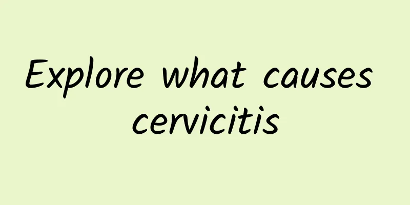 Explore what causes cervicitis