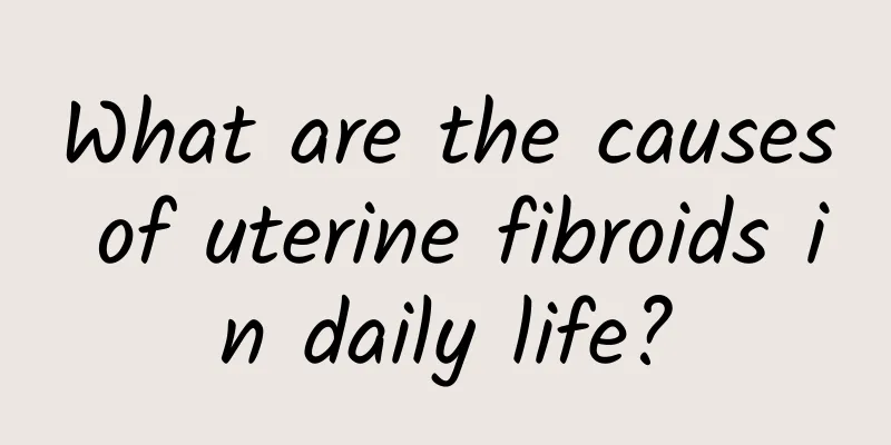 What are the causes of uterine fibroids in daily life?