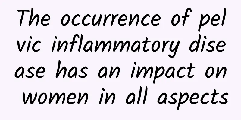 The occurrence of pelvic inflammatory disease has an impact on women in all aspects