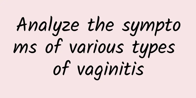 Analyze the symptoms of various types of vaginitis