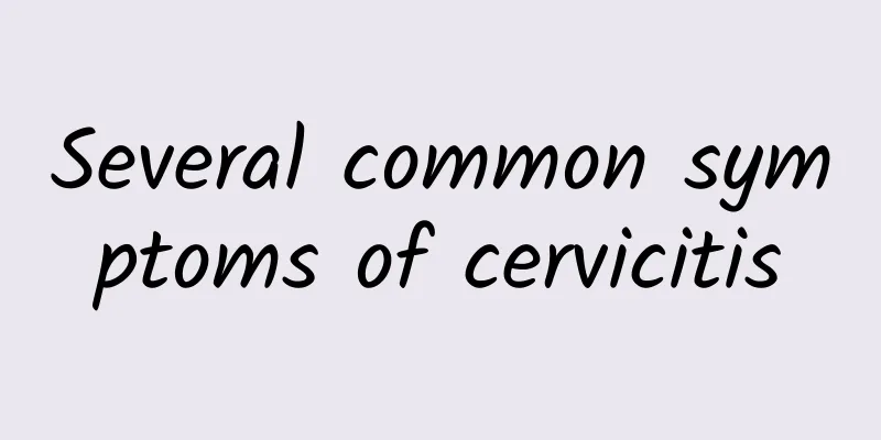 Several common symptoms of cervicitis