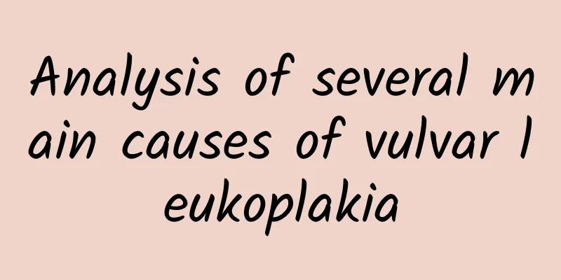 Analysis of several main causes of vulvar leukoplakia